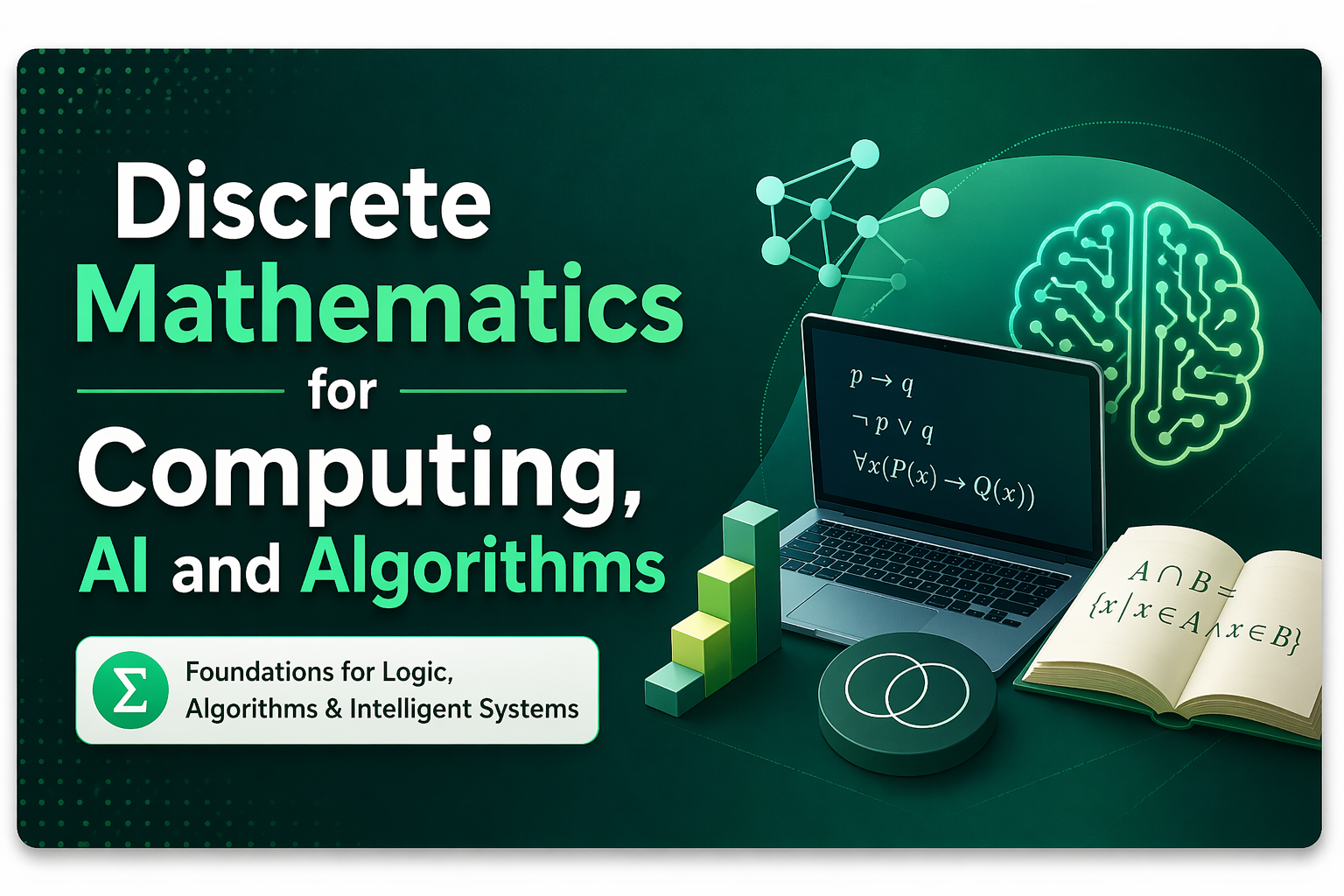 Discrete Mathematics for Computing, AI and Algorithms